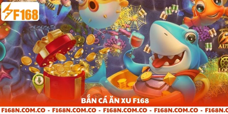 Bắn cá ăn xu F168
