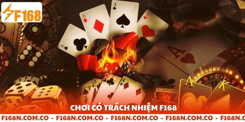 Chơi có trách nhiệm F168