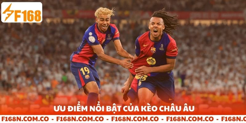 Ưu điểm nổi bật của kèo châu âu so với các loại kèo khác