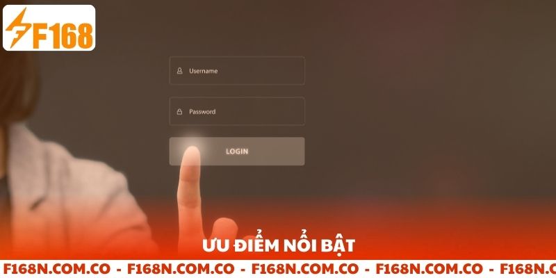 Ưu điểm khi đăng nhập tham gia F168