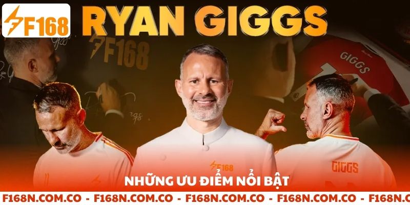 Nhưng ưu điểm khi Ryan Giggs làm đại sư thương hiệu